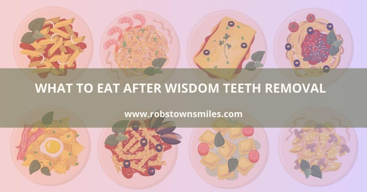 What to Eat After Wisdom Teeth Removal