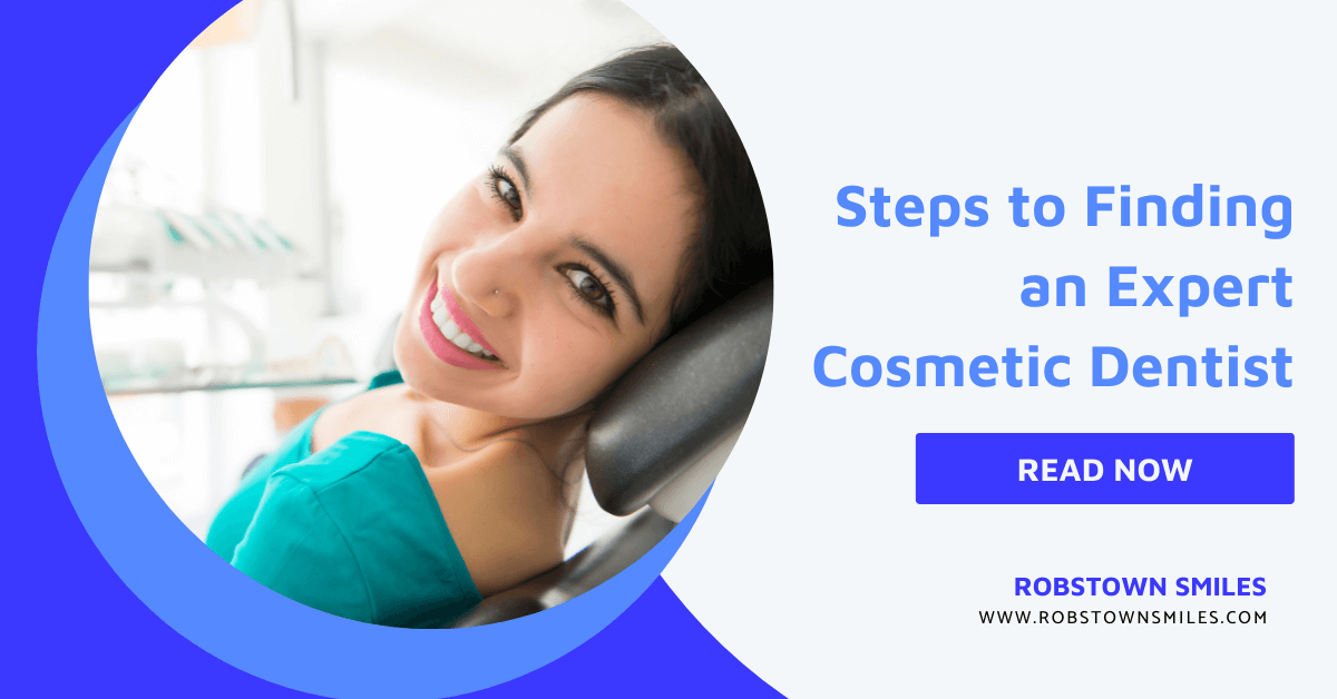 Steps to Finding an Expert Cosmetic Dentist