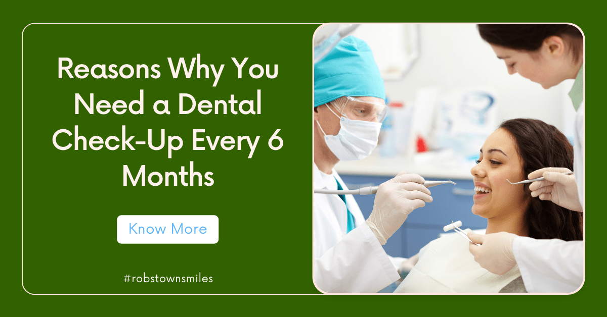 Reasons Why You Need a Dental Check-Up Every 6 Months