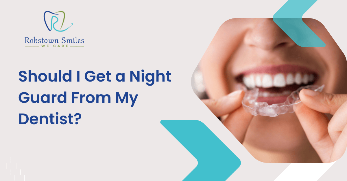 Should I Get a Night Guard From My Dentist? Robstown Smiles