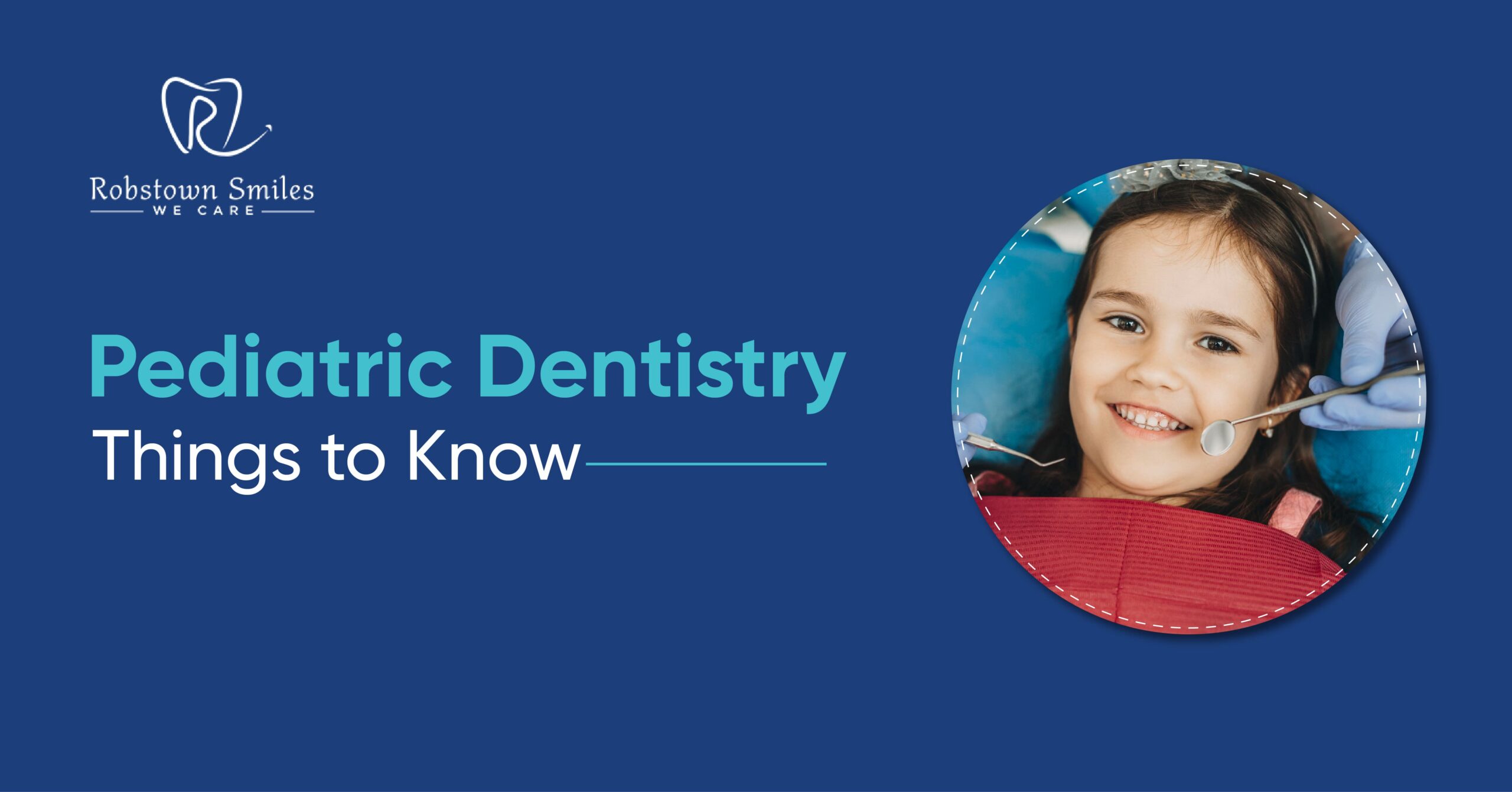Pediatric Dentistry: Things to Know