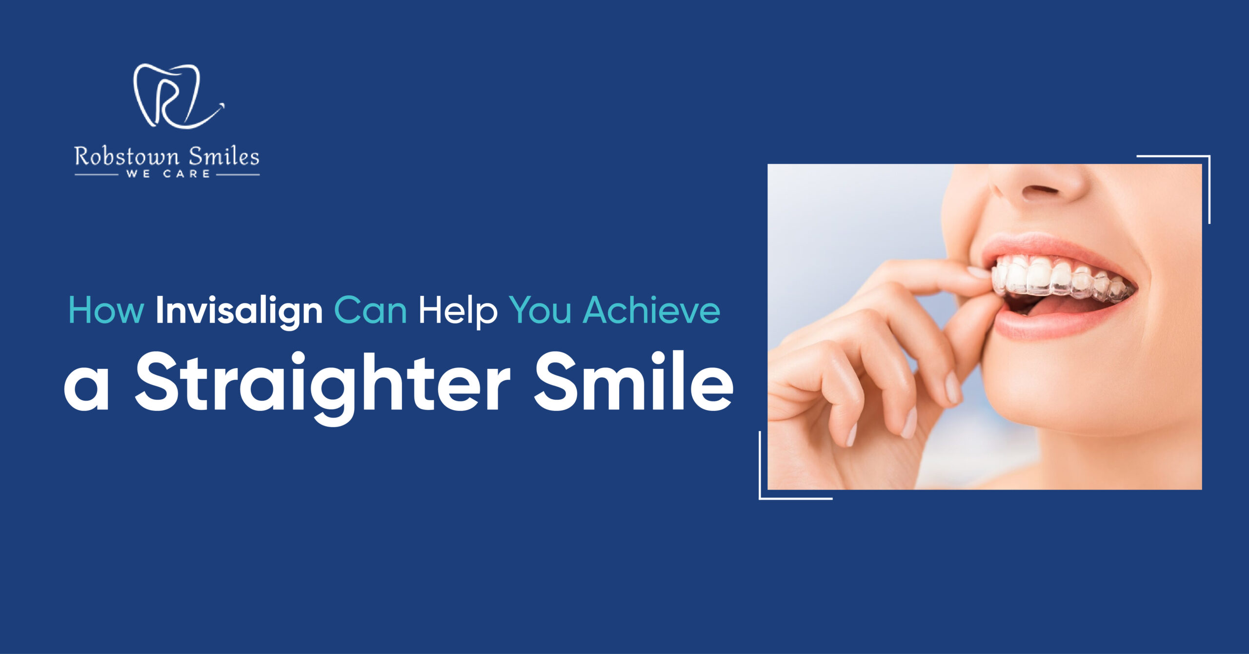 How Invisalign Can Help You Achieve a Straighter Smile